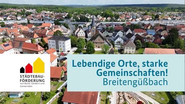 Vor einer Stadtansicht ist ein Banner zu sehen mit der Auftschrift Lebendige Orte, starke Gemeinschaften! Breitengüßbach